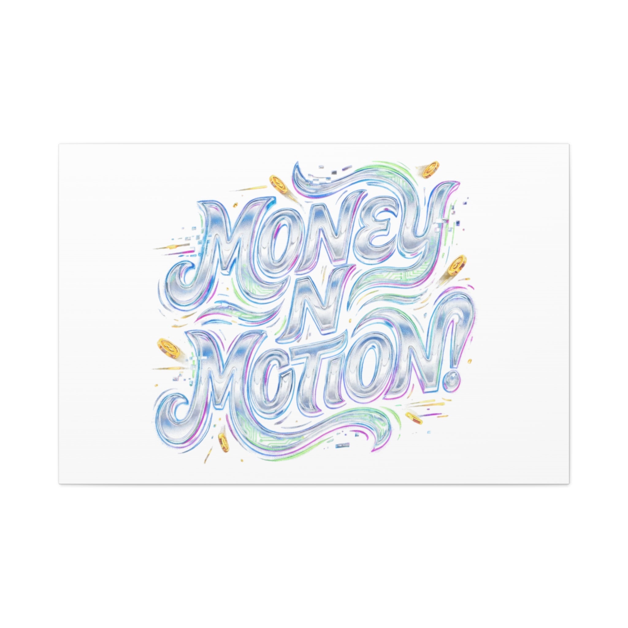 Money N Motion Canvas | psychedelic typography, melting letters poster
