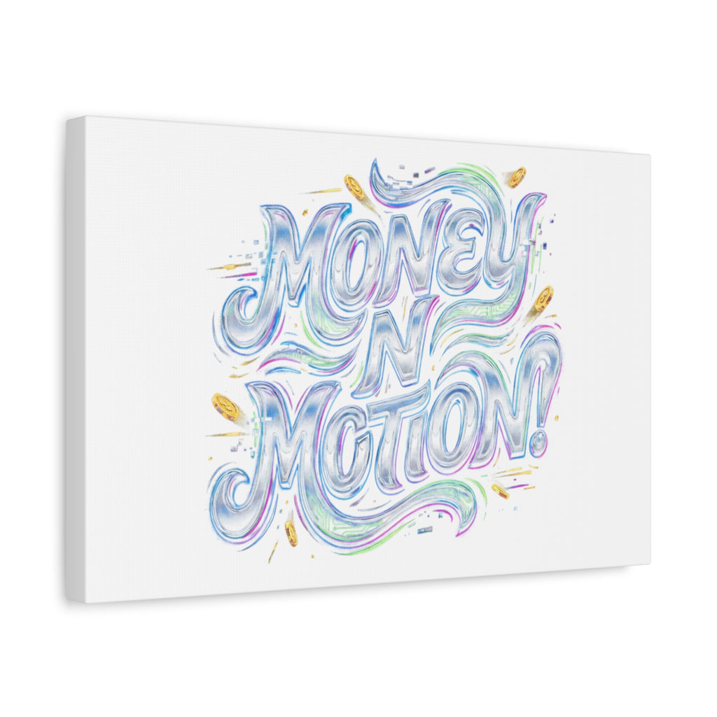Money N Motion Canvas | psychedelic typography, melting letters poster