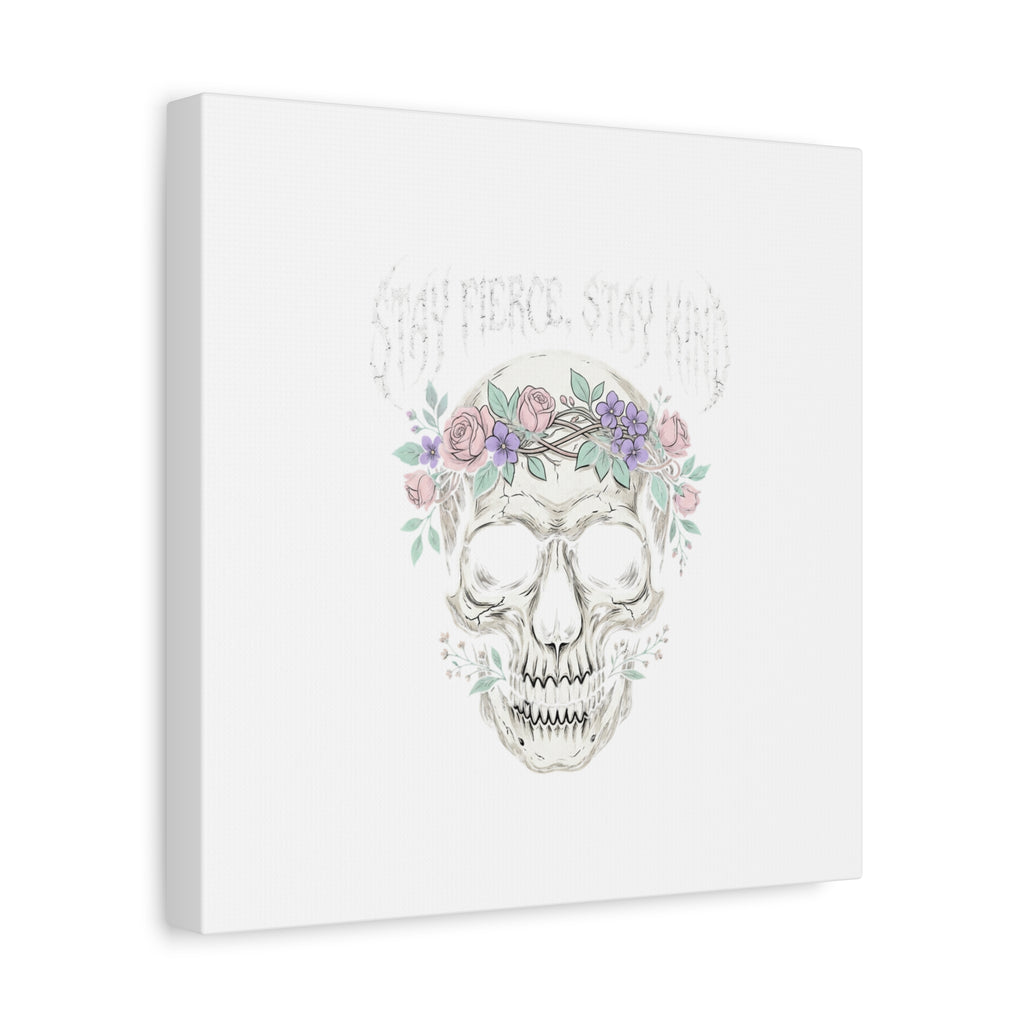 Stay Fierce Stay Kind Skull Canvas | Heavy Metal Wellness, gothic wellness quote