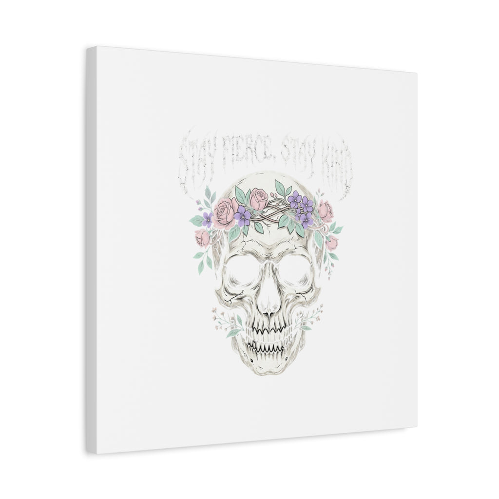 Stay Fierce Stay Kind Skull Canvas | Heavy Metal Wellness, gothic wellness quote