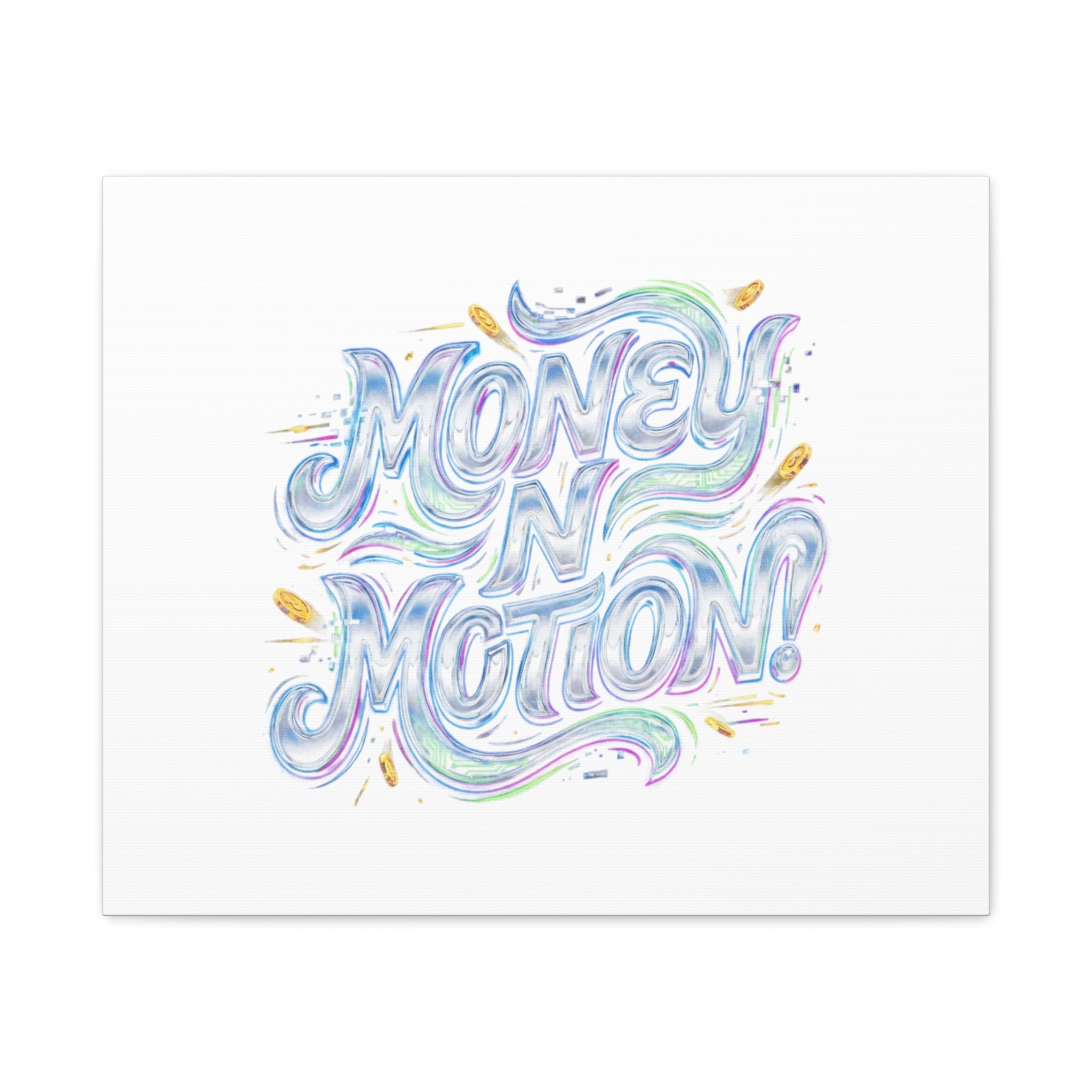 Money N Motion Canvas | psychedelic typography, melting letters poster
