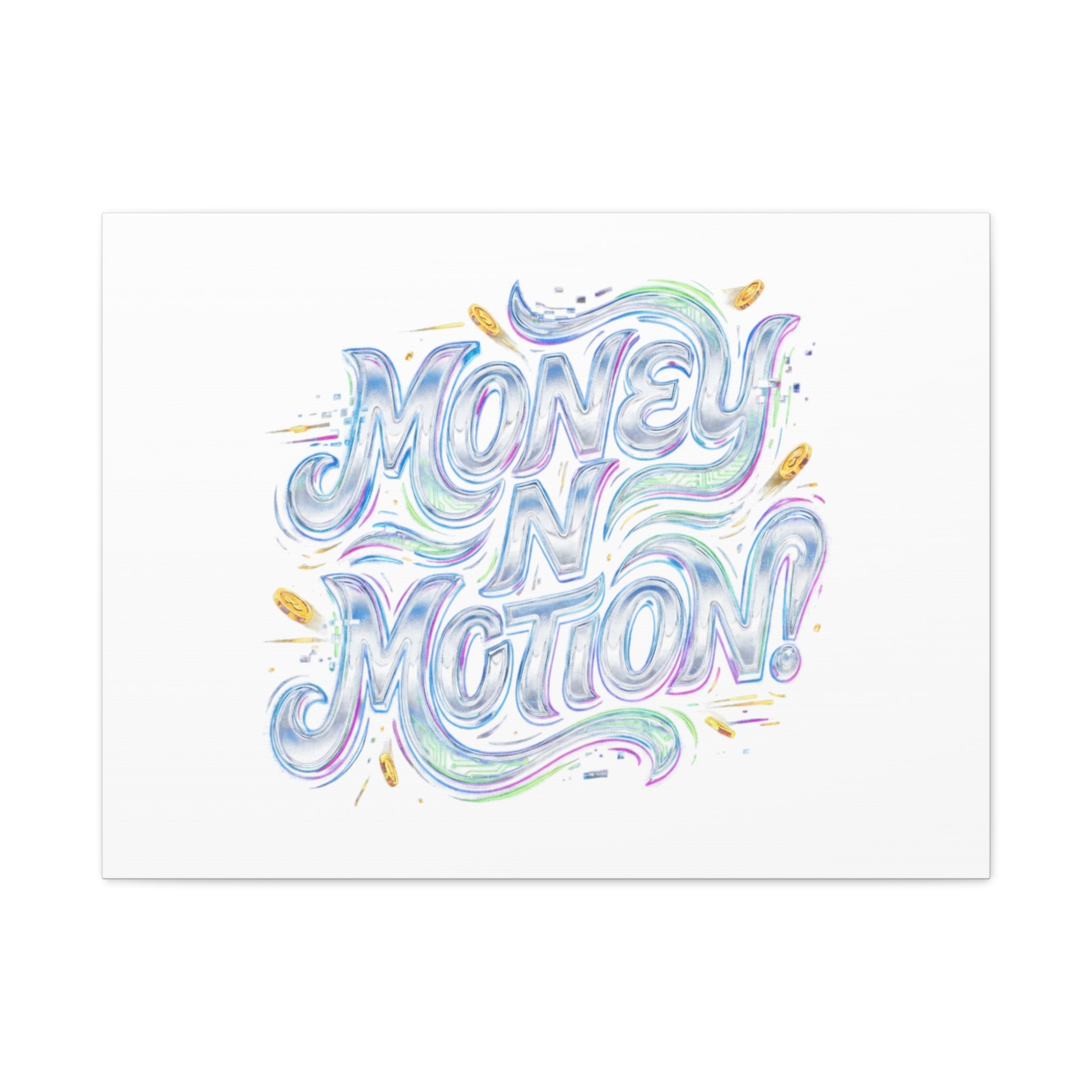 Money N Motion Canvas | psychedelic typography, melting letters poster