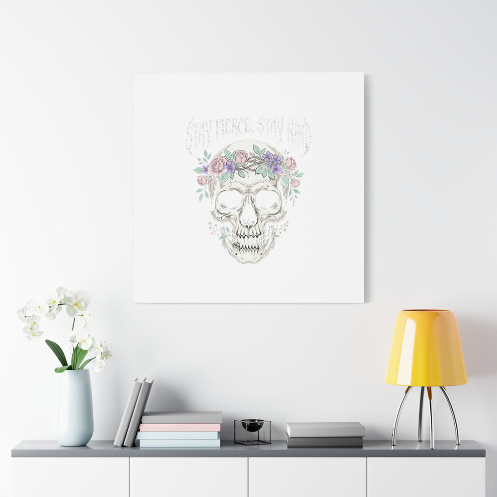 Stay Fierce Stay Kind Skull Canvas | Heavy Metal Wellness, gothic wellness quote