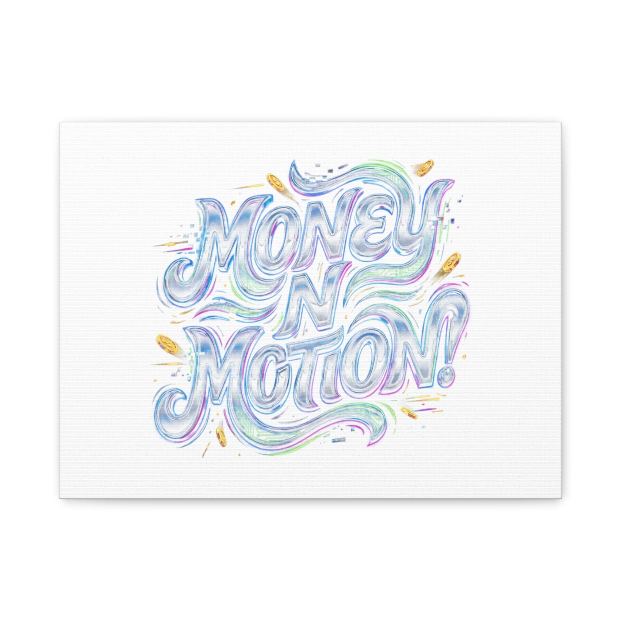 Money N Motion Canvas | psychedelic typography, melting letters poster