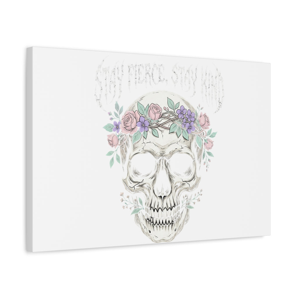 Stay Fierce Stay Kind Skull Canvas | Heavy Metal Wellness, gothic wellness quote