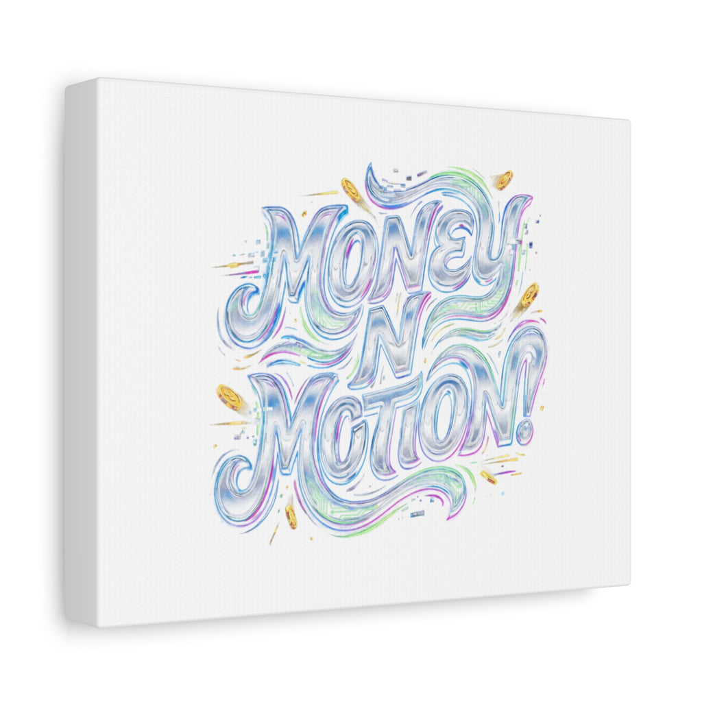 Money N Motion Canvas | psychedelic typography, melting letters poster